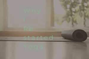 why-i-restarted-yoga